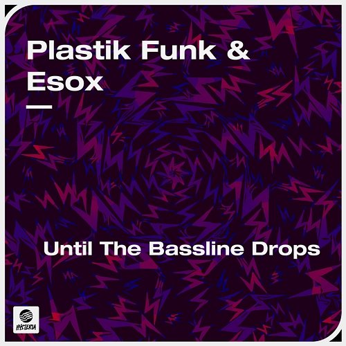 Until The Bassline Drops Plastik Funk & Esox