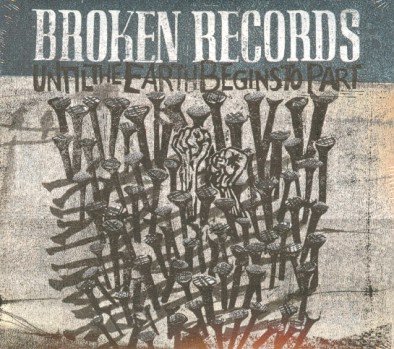 Until The Earth Begins To Part Broken Records