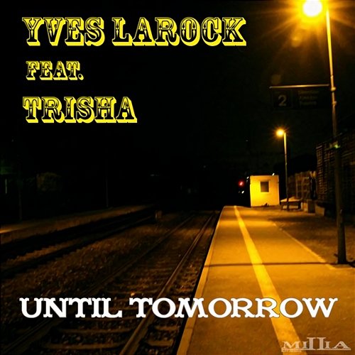 Until Tomorrow Yves Larock feat. Trisha