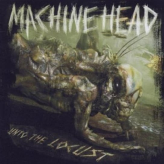 Unto The Locust Machine Head