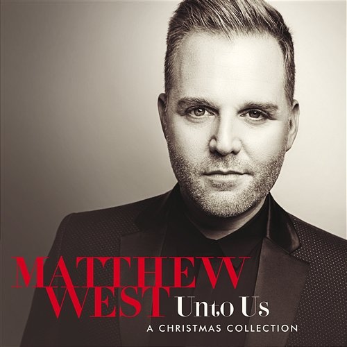 Unto Us: A Christmas Collection Matthew West