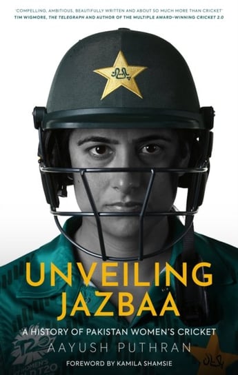 Unveiling Jazbaa: A History of Pakistan Women's Cricket Aayush Puthran