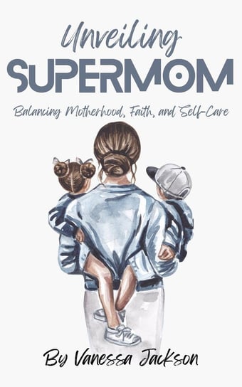 Unveiling Supermom - ebook epub Vanessa Jackson