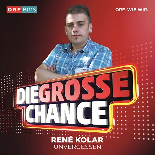 Unvergessen (Die Grosse Chance) René Kolar