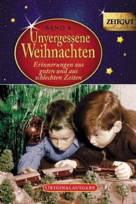 Unvergessene Weihnachten - Band 6 Zeitgut Verlag Gmbh