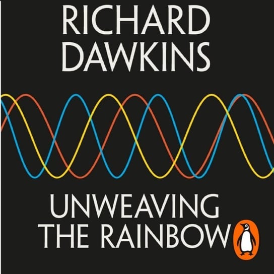 Unweaving the Rainbow Dawkins Richard