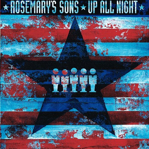 Up All Night Rosemary's Sons