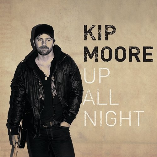 Up All Night Kip Moore