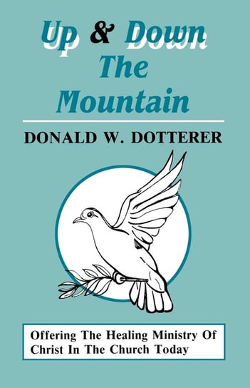 Up And Down The Mountain Dotterer Donald W