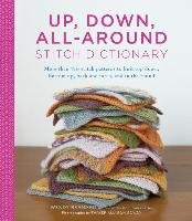 Up, Down, All-Around Stitch Dictionary Bernard Wendy