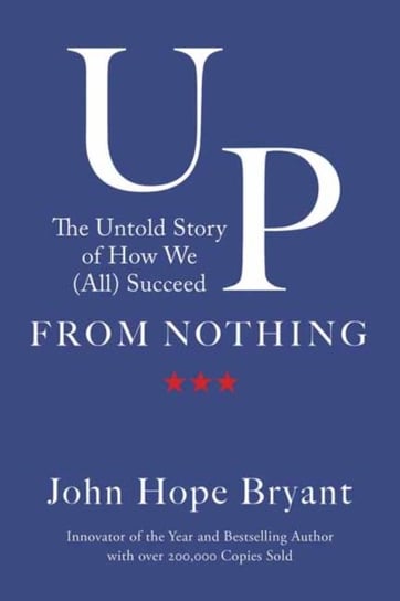 Up from Nothing Bryant John Hope