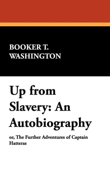 Up from Slavery Washington Booker T.