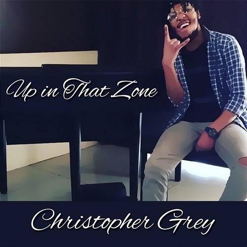 Up in That Zone Christopher Grey
