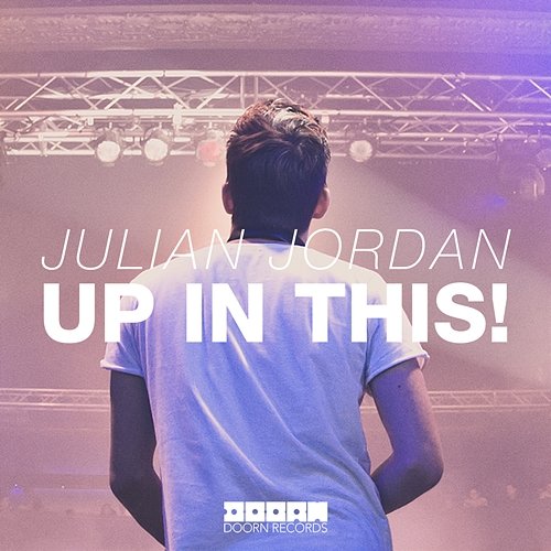 Up In This! Julian Jordan