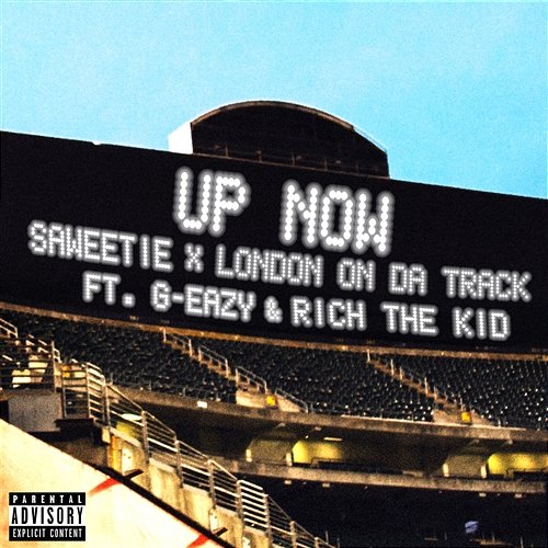 Up Now Saweetie x London On Da Track feat. G-Eazy, Rich The Kid