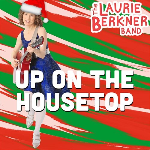 Up On The Housetop The Laurie Berkner Band