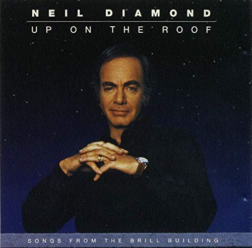 Up On The Roof - Songs From The Brill Building Neil Diamond