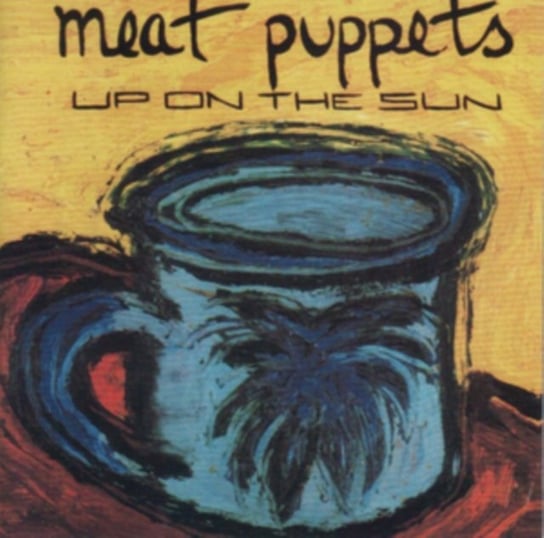 Up On the Sun Meat Puppets