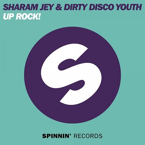 Up Rock! Sharam Jey & Dirty Disco Youth