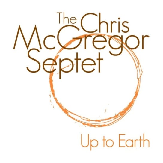 Up To Earth The Chris McGregor Septet