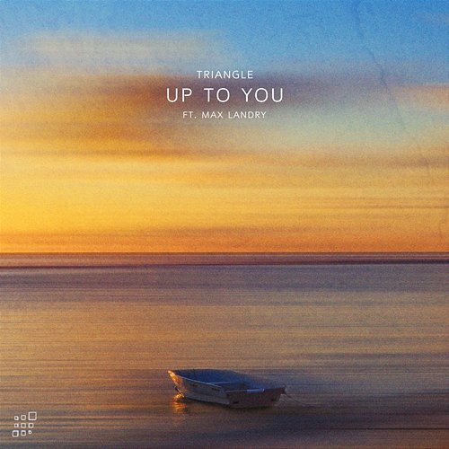 Up To You Triangle feat. Max Landry