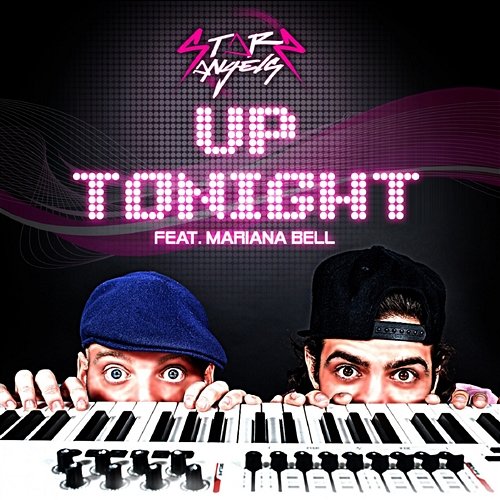 Up Tonight Starz Angels feat. Mariana Bell