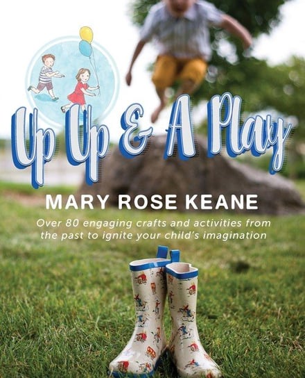 Up, Up and A Play Keane Mary  Rose