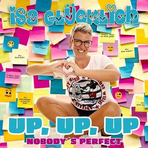 Up, Up, Up (Nobody’s Perfect) Isa Glücklich