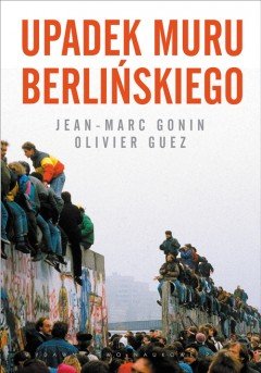 Upadek Muru Berlińskiego Gonin Jean-Marc, Guez Olivier