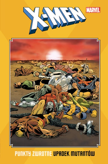 Upadek mutantów. X-Men. Punkty zwrotne Claremont Chris, Simonson Louise, Silvestri Marc