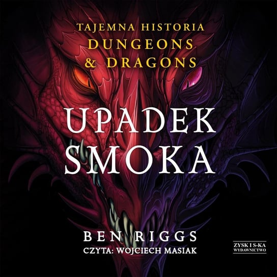 Upadek smoka. Tajemna historia Dungeons & Dragons - audiobook Ben Riggs