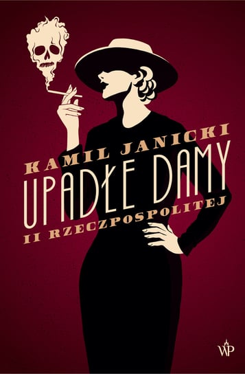 Upadłe damy II Rzeczpospolitej Janicki Kamil
