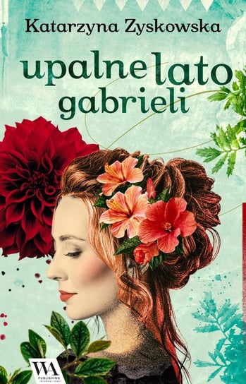 Upalne lato Gabrieli - ebook epub Zyskowska Katarzyna