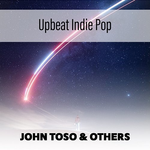 Upbeat Indie Pop John Toso & Others