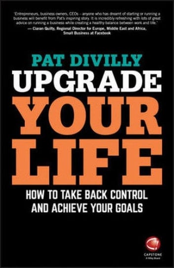 Upgrade Your Life - How to Take Back Control and  Achieve Your Goals Divilly Pat