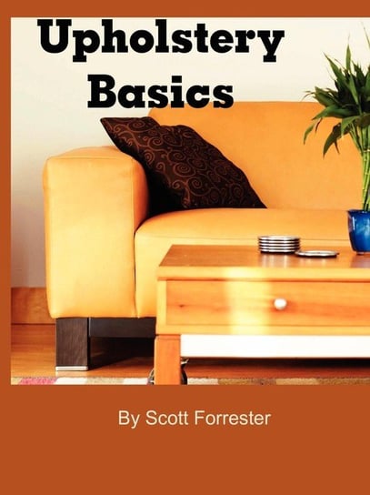 Upholstery Basics Forrester Scott