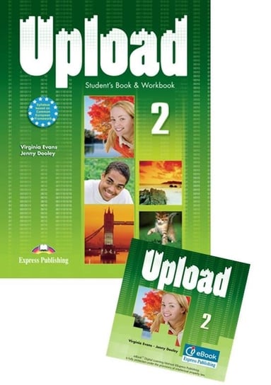 Upload 2. Student's Pack. Student's Book & Workbook + Interactive eBook Evans Virginia, Dooley Jenny