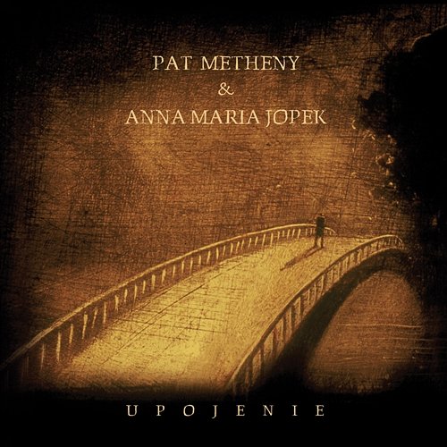 Mania Mienia (So May It May Secretly Begin) Pat Metheny & Anna Maria Jopek