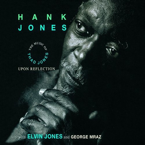 Upon Reflection: The Music Of Thad Jones Hank Jones