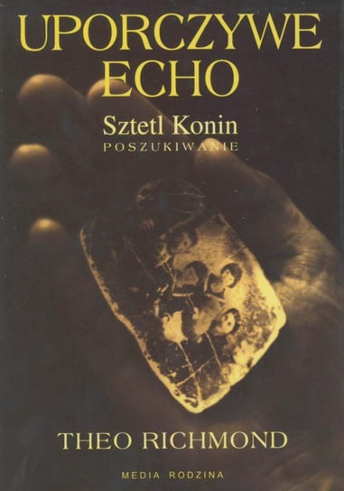 Uporczywe echo. Sztetl Konin. Poszukiwanie - ebook epub Richmond Theo