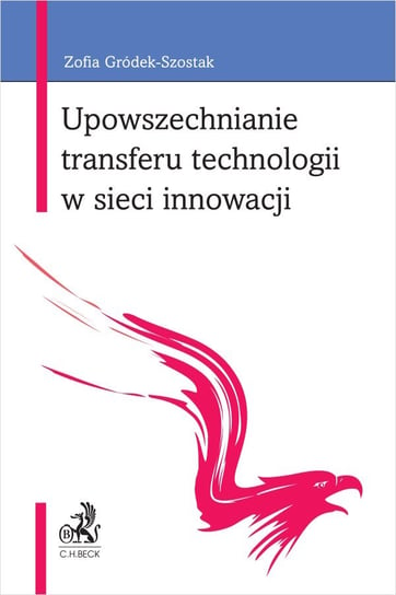 Upowszechnianie transferu technologii w sieci innowacji Gródek-Szostak Zofia