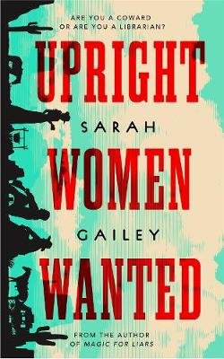 Upright Women Wanted Gailey Sarah