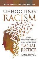 Uprooting Racism: How White People Can Work for Racial Justice Kivel Paul