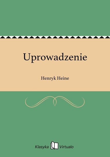 Uprowadzenie Heine Henryk