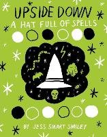 Upside Down (Book Two): A Hat Full of Spells Smiley Jess Smart
