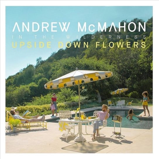Upside Down Flowers Andrew McMahon in the Wilderness