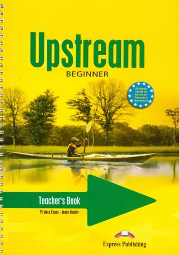 Upstream. Beginner. Teacher's Book Evans Virginia, Dooley Jenny