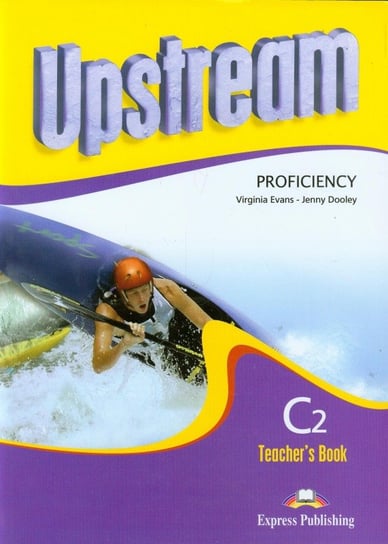 Upstream. Proficiency C2. Teacher's Book Evans Virginia, Dooley Jenny