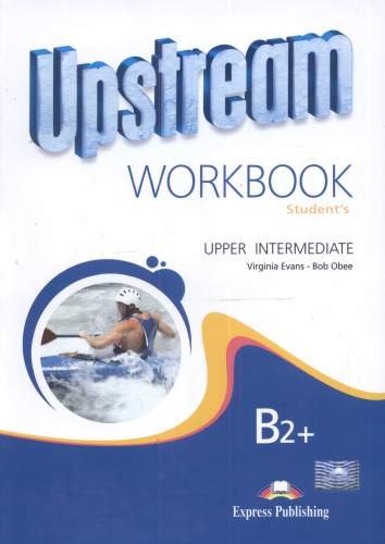 Upstream Upper Intermediate. Workbook Obee Bob, Evans Virginia
