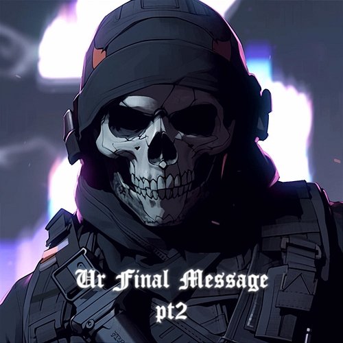 Ur Final Message pt2 SLICK KILLA